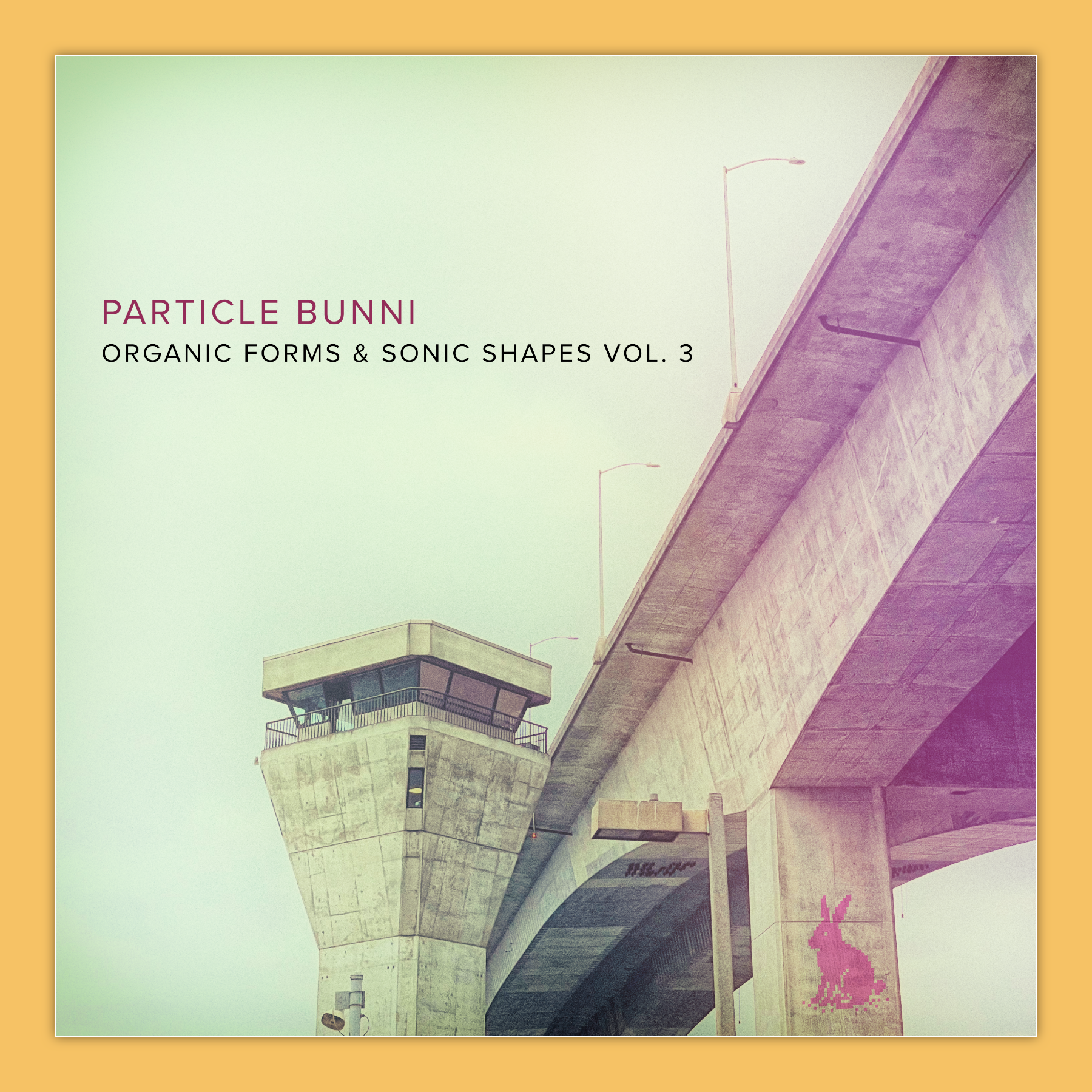 Album cover featuring concrete freeway overpasses and a control tower against a pale sky, tinted with soft pastel hues. The text “Particle Bunni — Organic Forms & Sonic Shapes Vol. 3” appears near the top left.